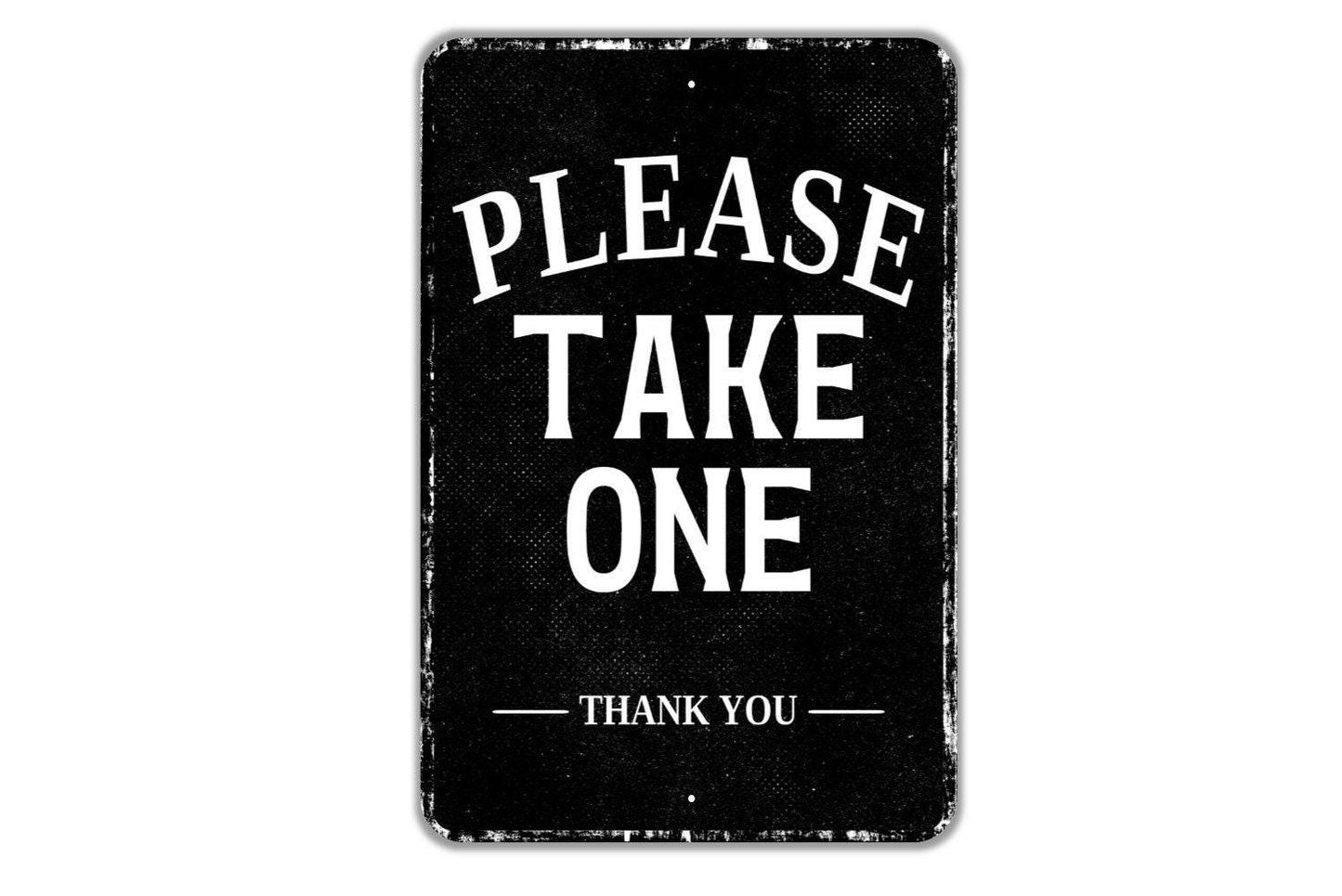Please Take One Thank You Sign - Indoor Or Outdoor Metal Wall Art - Custom Sign