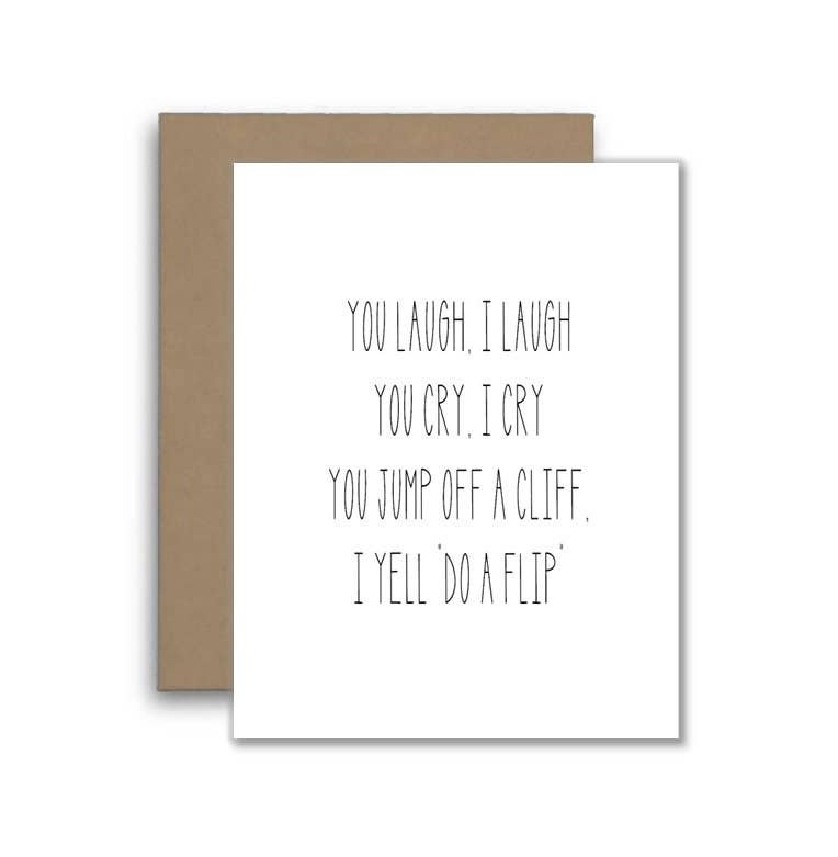 You Laugh I Laugh Funny Best Friend Card