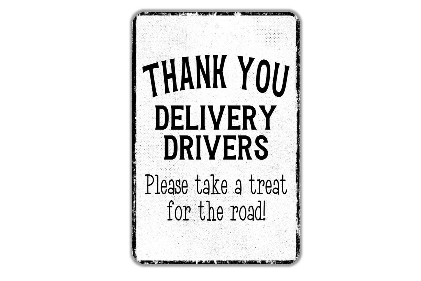 Thank You Delivery Drivers Please Take A Treat For The Road Sign - Indoor Or Outdoor Metal Wall Art - Custom Packages Sign