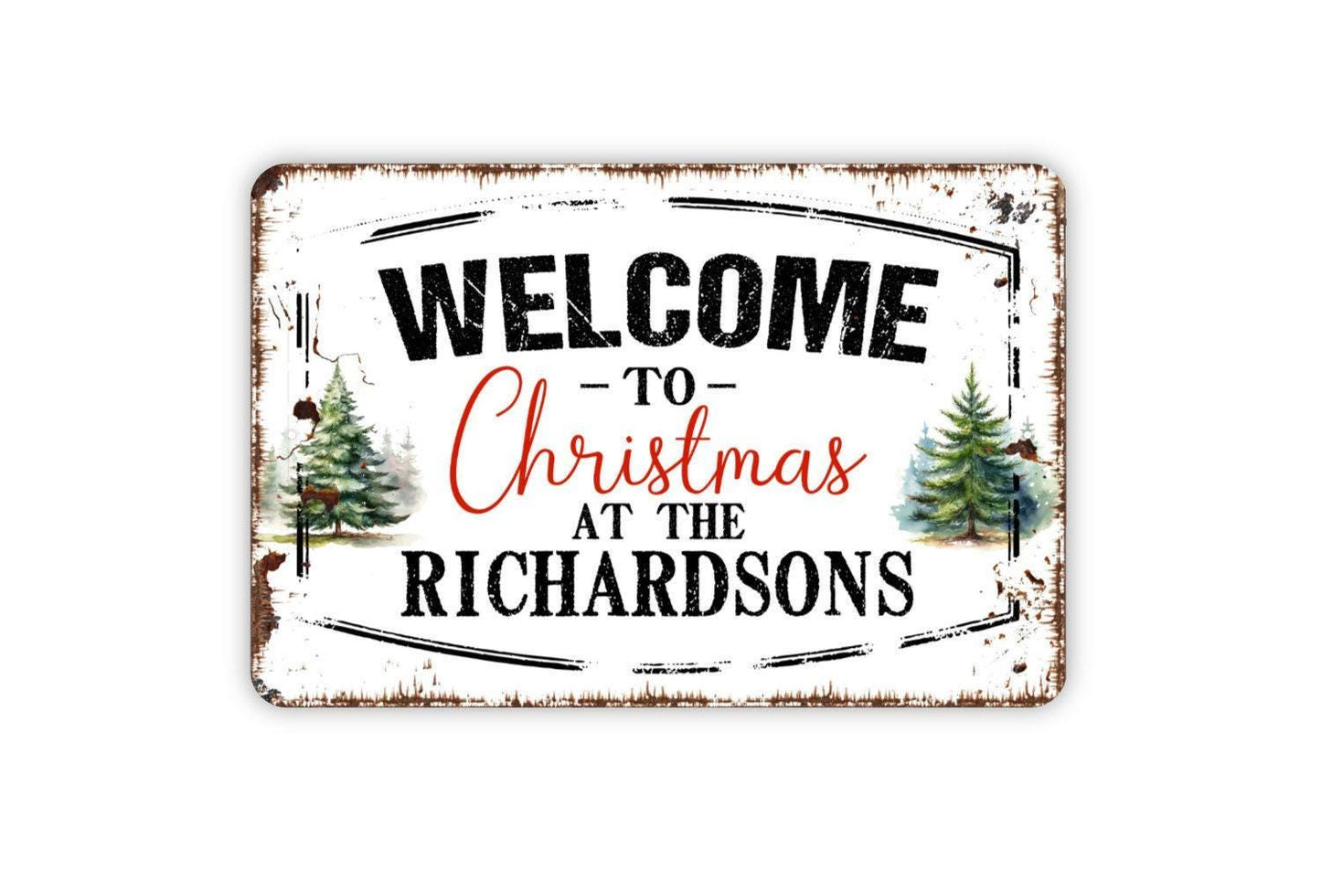 Personalized Welcome To Christmas At The Custom Name Sign - Custom Farmhouse Christmas Metal Wall Art Indoor Or Outdoor