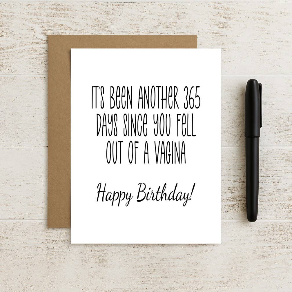 365 Days Since You Fell Out Of A Vagina Birthday Card