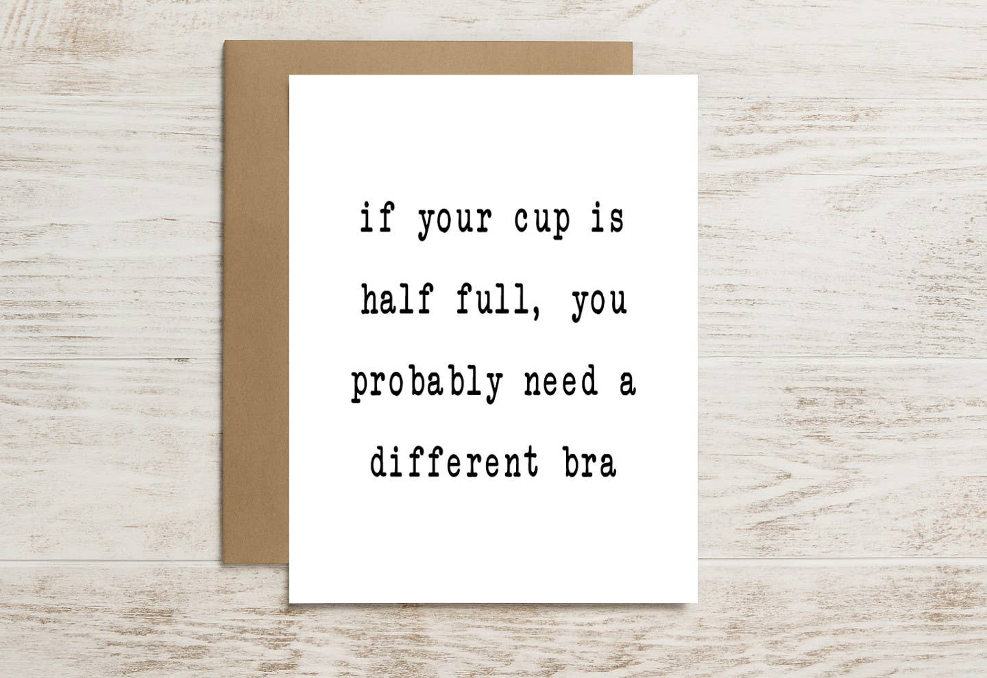 Funny Bra Card – "If Your Cup Is Half Full You Probably Need