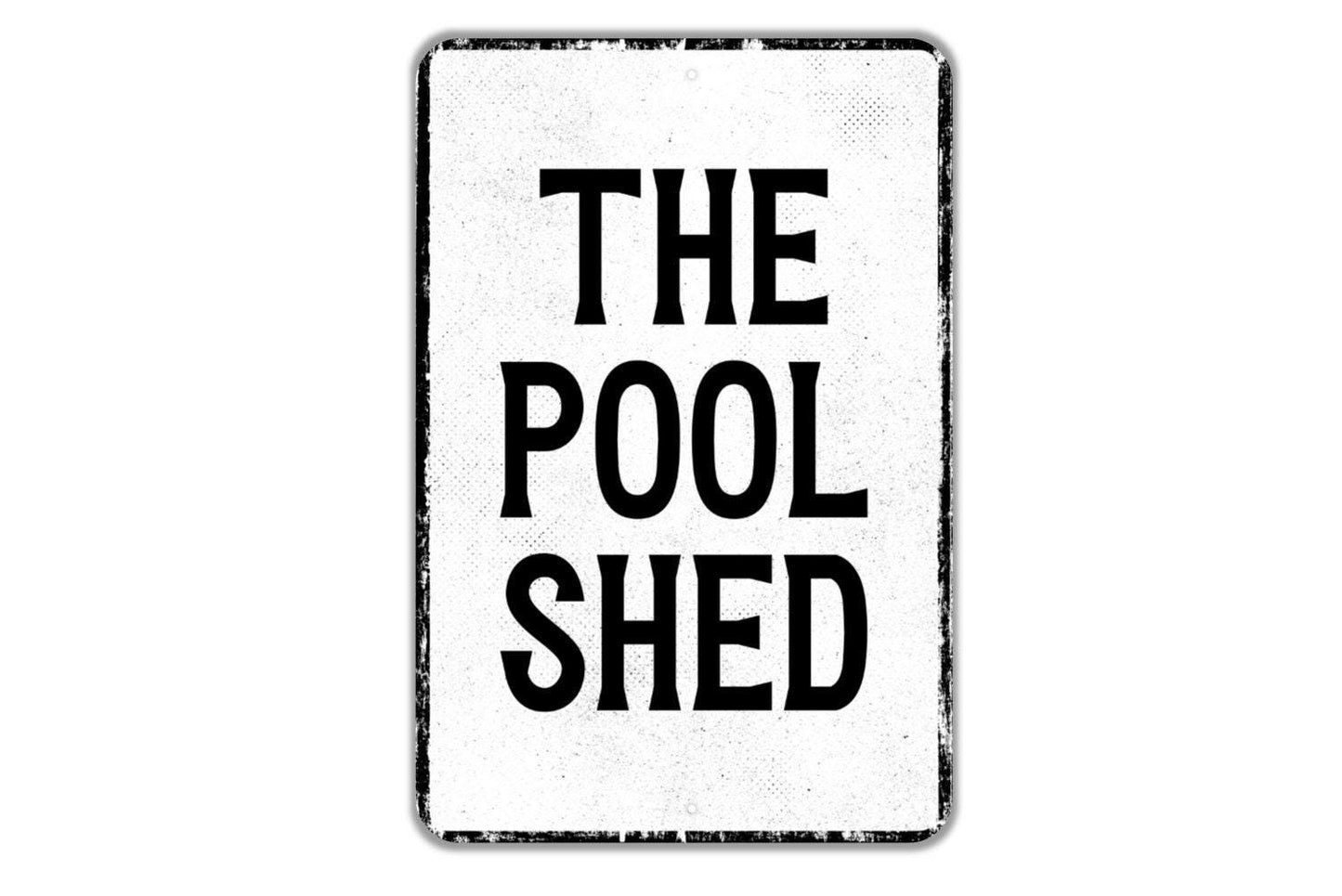 The Pool Shed Sign - Indoor Or Outdoor Metal Wall Art - Custom Sign