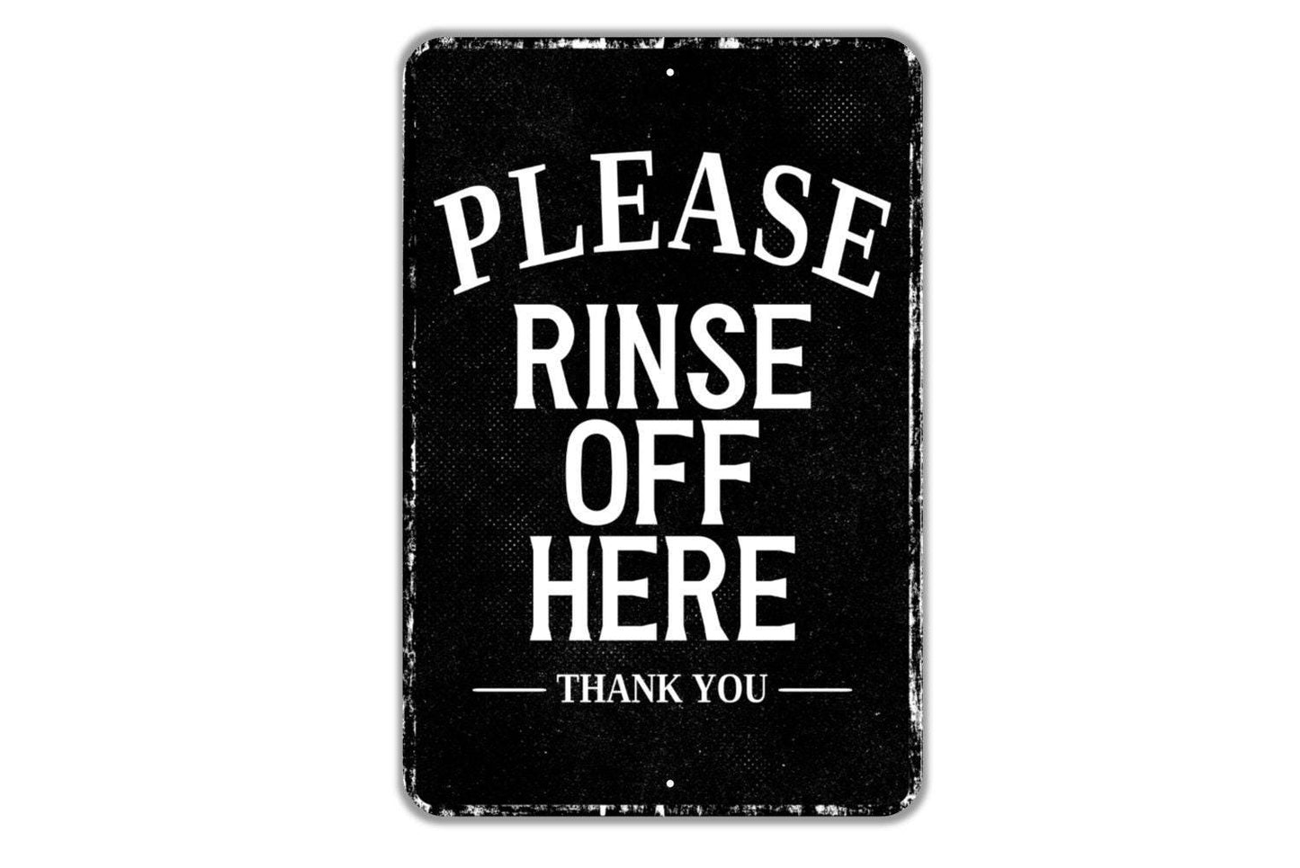 Please Rinse Off Here Sign - Indoor Or Outdoor Metal Wall Art - Custom Sign