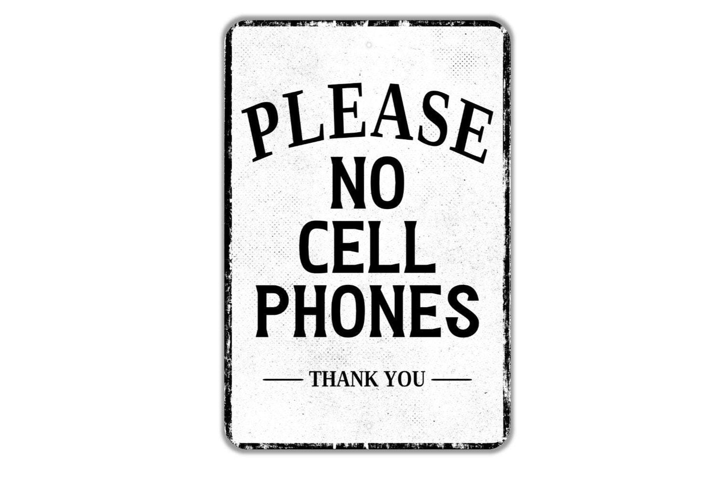 Please No Cell Phones Thank You Sign - Indoor Or Outdoor Metal Wall Art - Custom Sign
