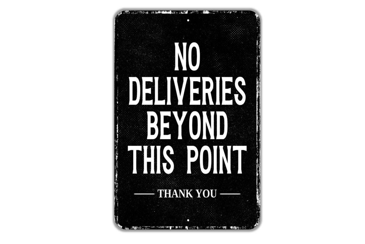 No Deliveries Beyond This Point Sign – Metal Driveway or Gate Sign, Private Property Warning, Thank You Delivery Notice