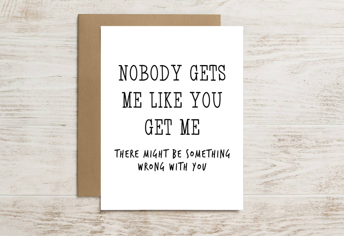 Funny Card – Nobody Gets Me Like You (Which Is Worrying)