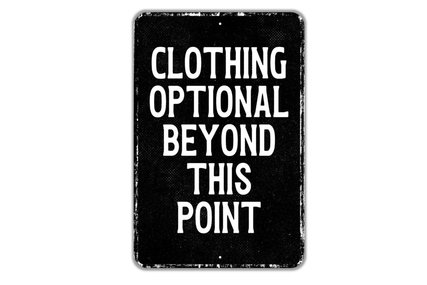 Clothing Optional Beyond This Point Sign - Indoor Or Outdoor Metal Wall Art - Custom Sign