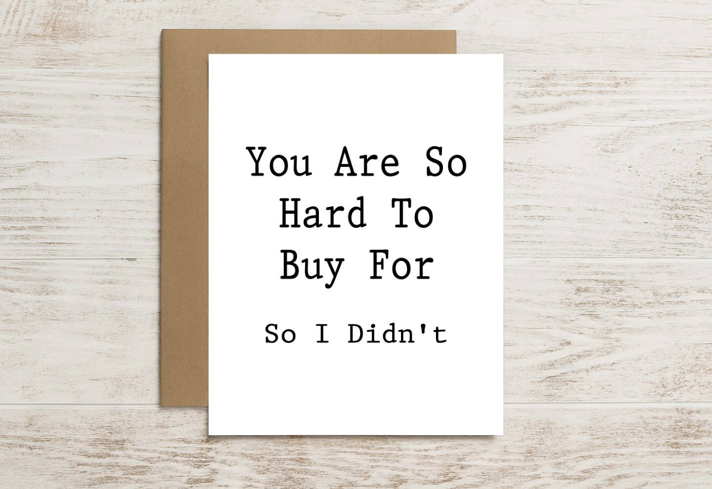 Funny Card – You’re Hard to Buy For… So I Didn’t