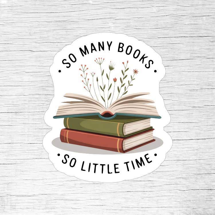 So Many Books So Little Time Sticker – Funny Reader