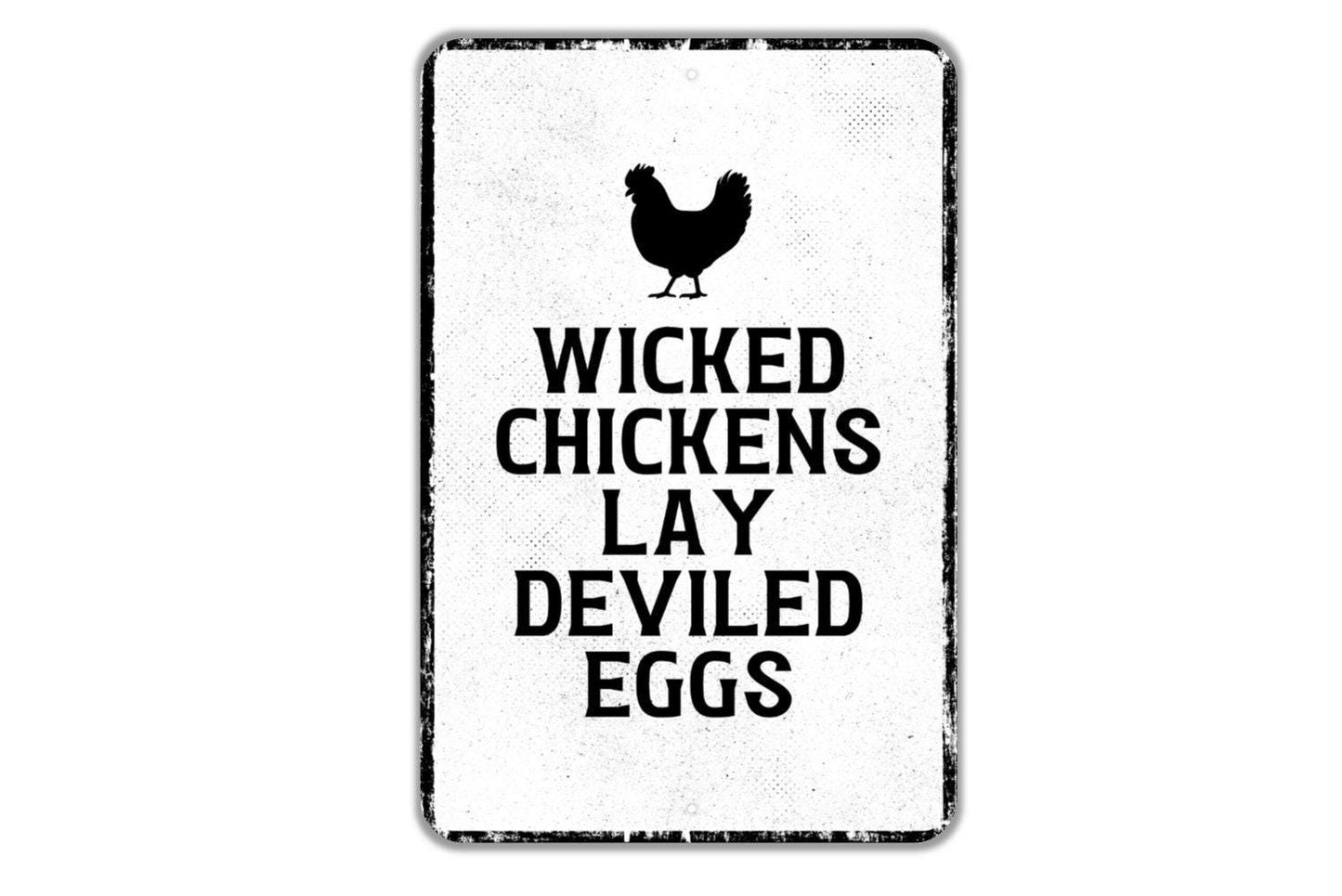 Wicked Chickens Lay Deviled Eggs Sign - Chicken Coop Farm Fresh Eggs Indoor Or Outdoor Metal Wall Art - Custom Sign