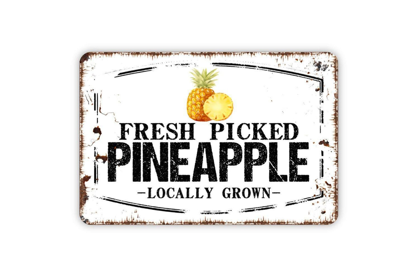 Fresh Picked Pineapple Locally Grown Sign - Pineapples Fruit Metal Sign Wall Art Indoor Or Outdoor