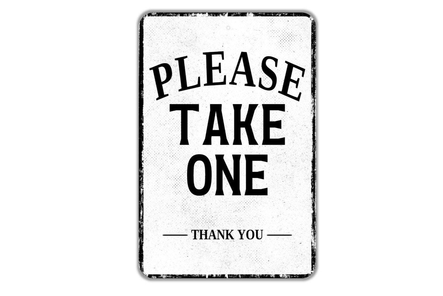 Please Take One Thank You Sign - Indoor Or Outdoor Metal Wall Art - Custom Sign