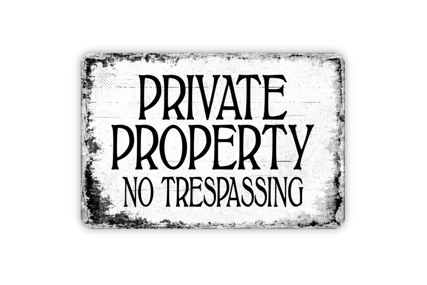 Private Property No Trespassing Sign - Metal Wall Art - Distressed Street or Door Vintage Style Novelty Gift