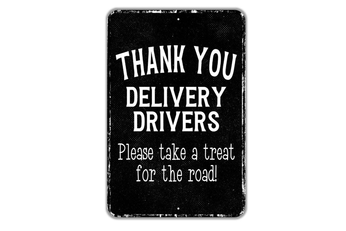 Thank You Delivery Drivers Please Take A Treat For The Road Sign - Indoor Or Outdoor Metal Wall Art - Custom Packages Sign
