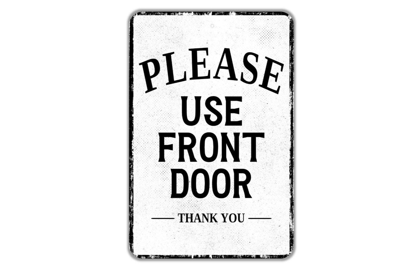 Please Use Front Door Thank You Sign - Indoor Or Outdoor Metal Wall Art - Custom Entry Sign