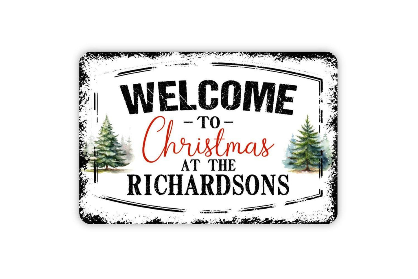 Personalized Welcome To Christmas At The Custom Name Sign - Custom Farmhouse Christmas Metal Wall Art Indoor Or Outdoor