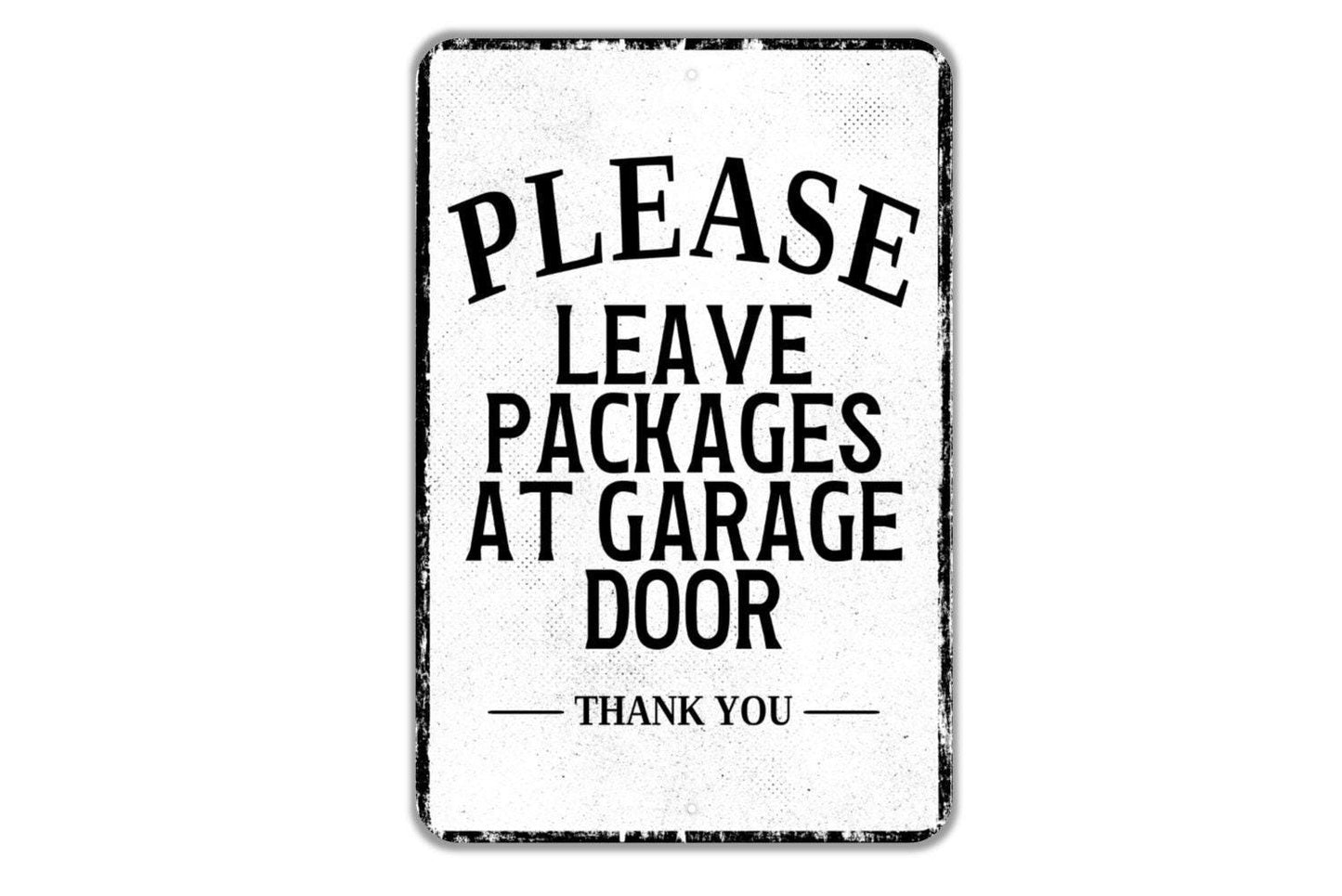 Please Leave Packages At Garage Door Thank You Sign - Indoor Or Outdoor Metal Wall Art - Custom Packages Sign