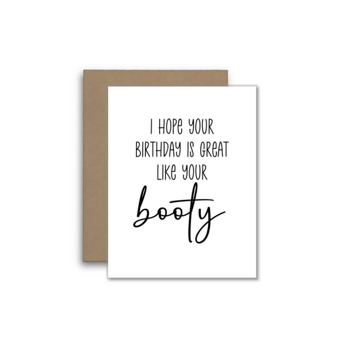 Funny Birthday Card Great Like Your Booty Humor