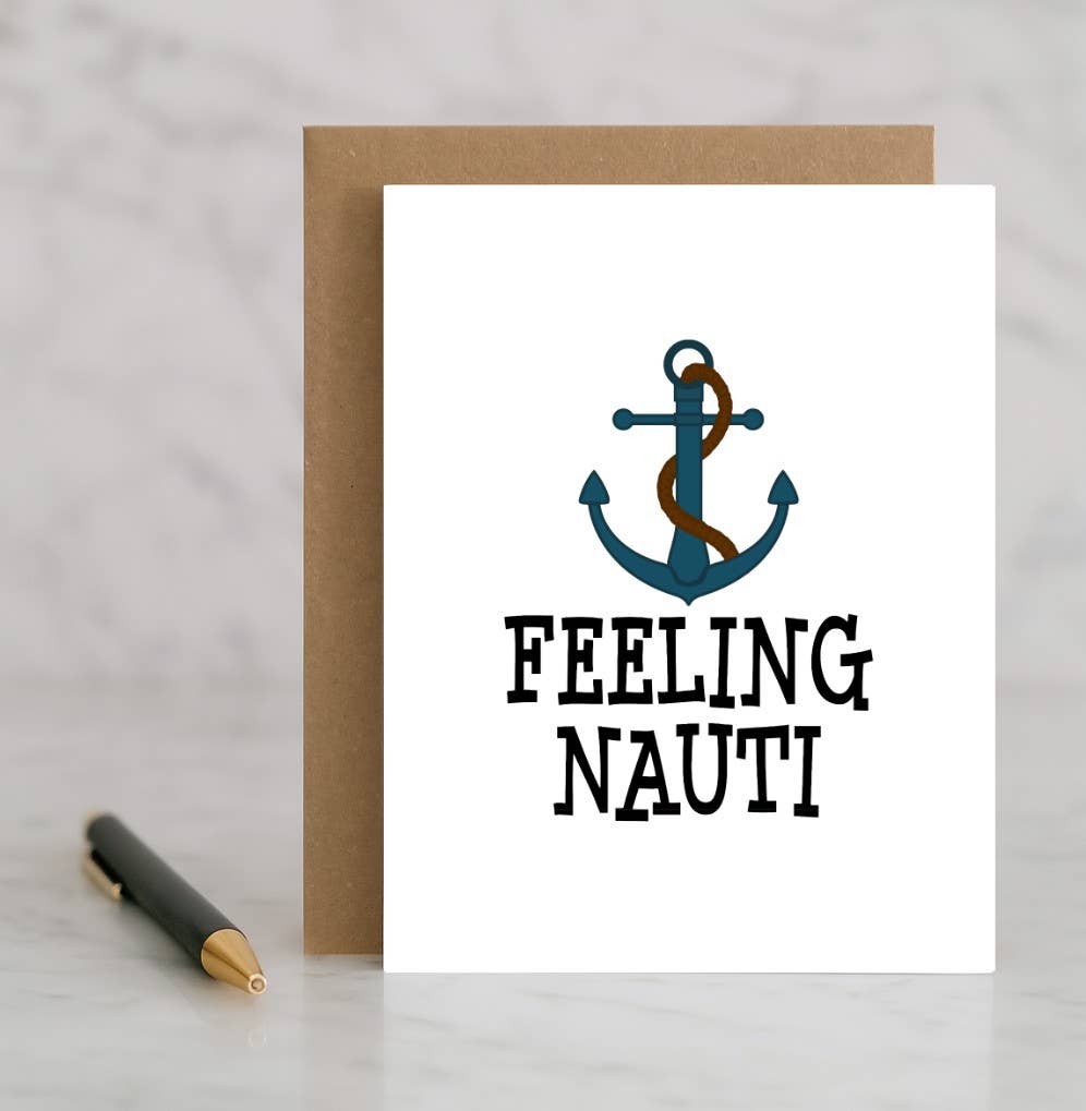 Feeling Nauti – Funny Nautical Card for Beach Lovers, Boater