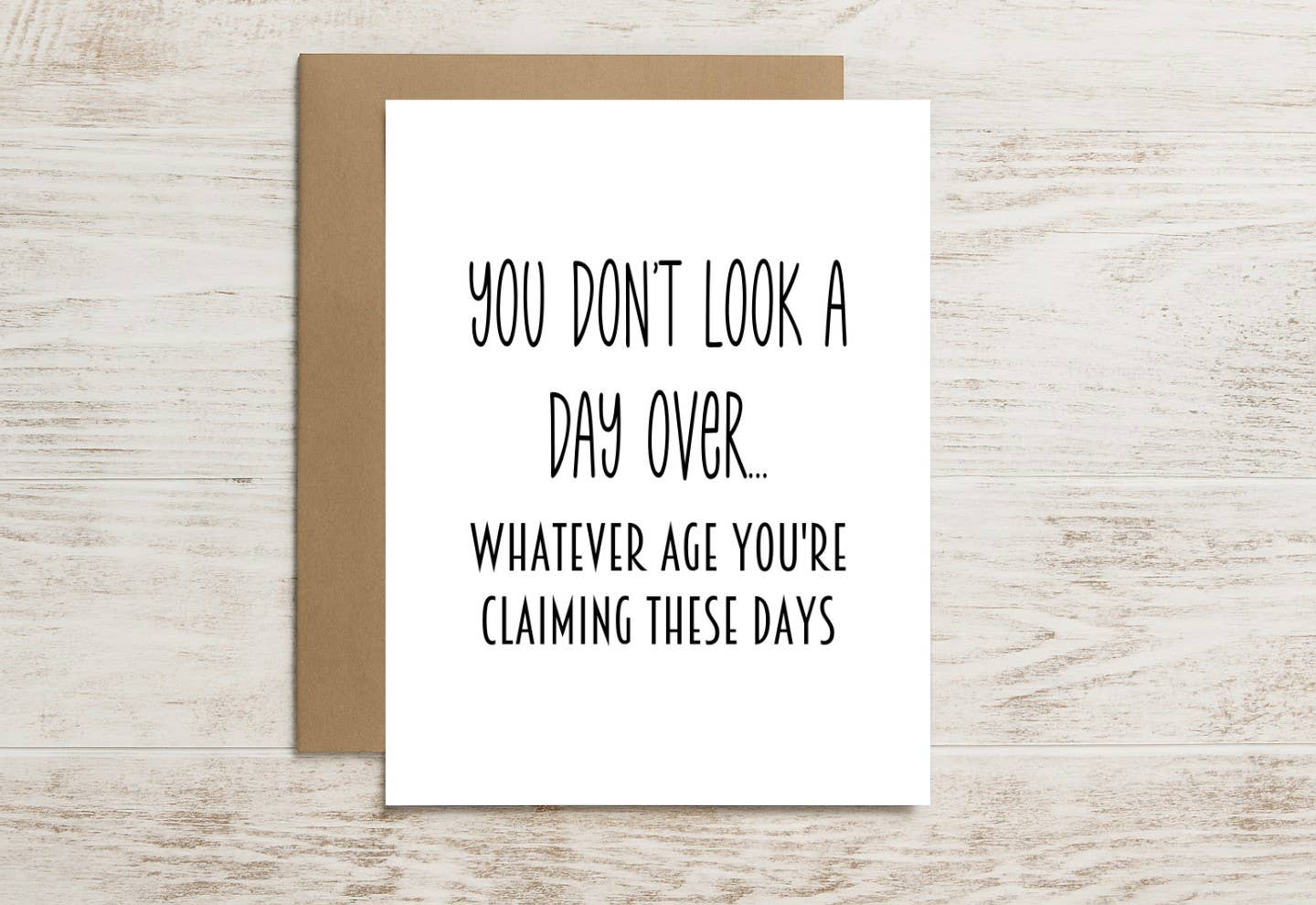 Funny Birthday Card – You Don’t Look a Day Over… Whatever