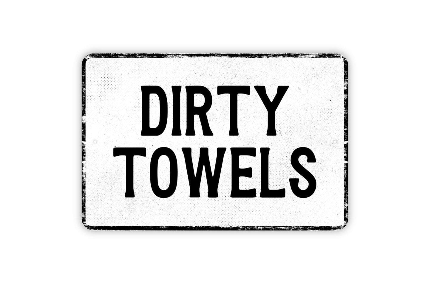 Dirty Towels Sign - Bathroom Restroom Pool Metal Sign Wall Art - Vinyl Sticker Decal Novelty Gift