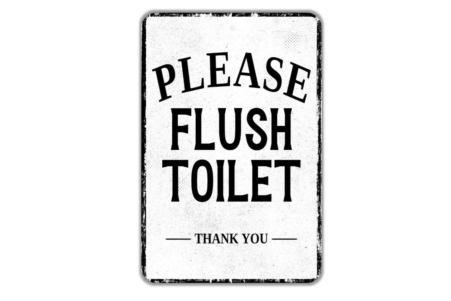 Please Flush Toilet Thank You Sign - Indoor Or Outdoor Metal Wall Art - Custom Restroom Sign