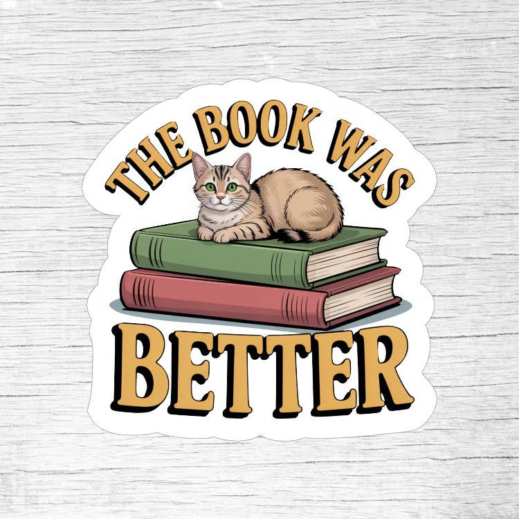 The Book Was Better Sticker - Cat on Books Sticker