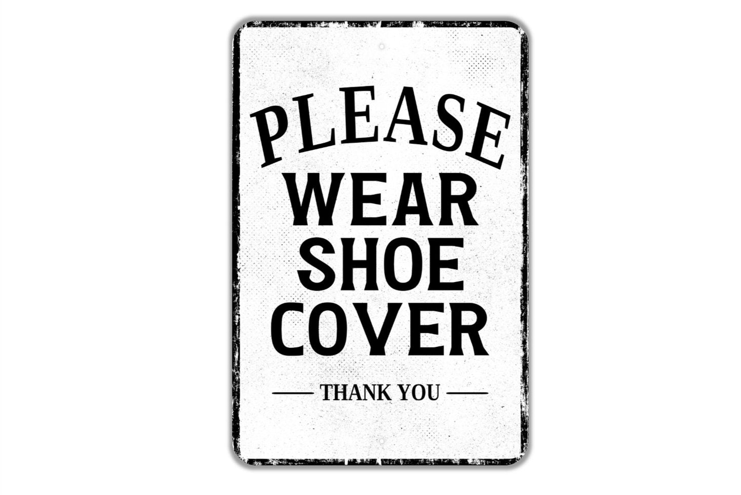 Please Wear Shoe Cover Thank You Sign - Indoor Or Outdoor Metal Wall Art - Custom Sign