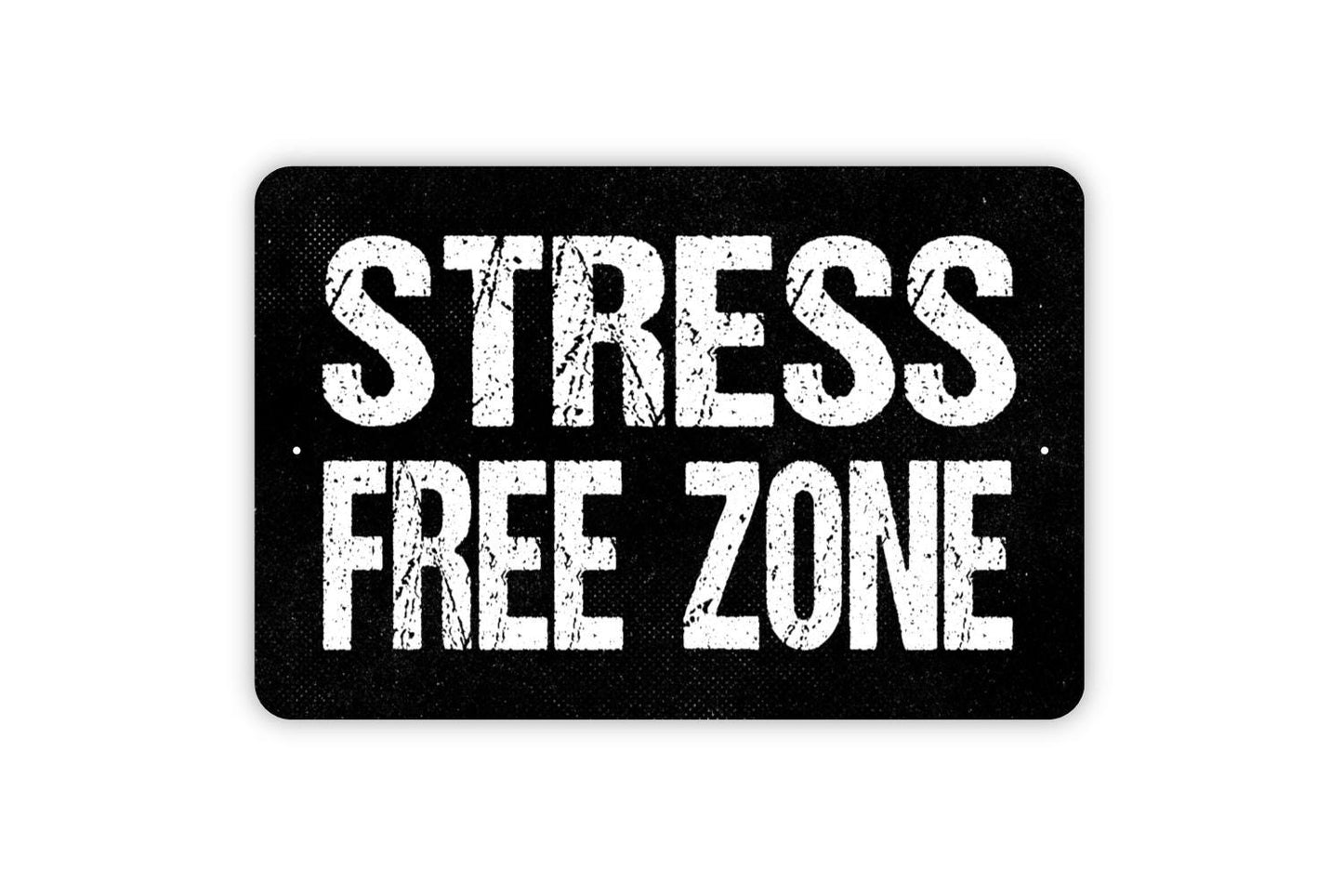 Stress Free Zone Sign - Metal Indoor or Outdoor Wall Art