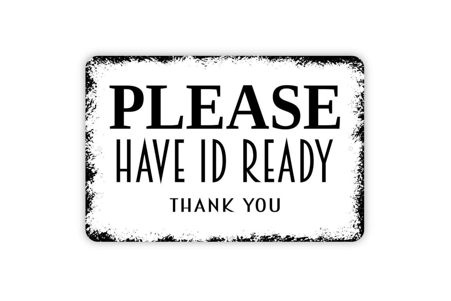 Please Have ID Ready Thank You Sign - Metal Small Business Wall Art