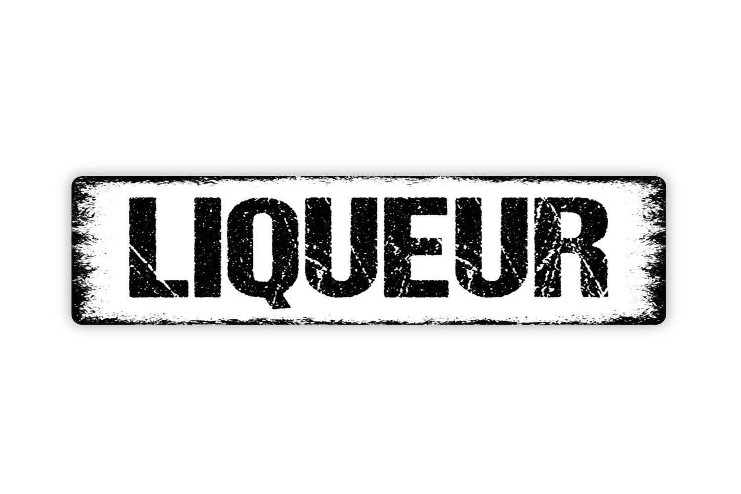 Liqueur Sign - Bar Alcohol Liquor Vinyl Sticker Or Street Metal Sign or Door Name Plate Plaque