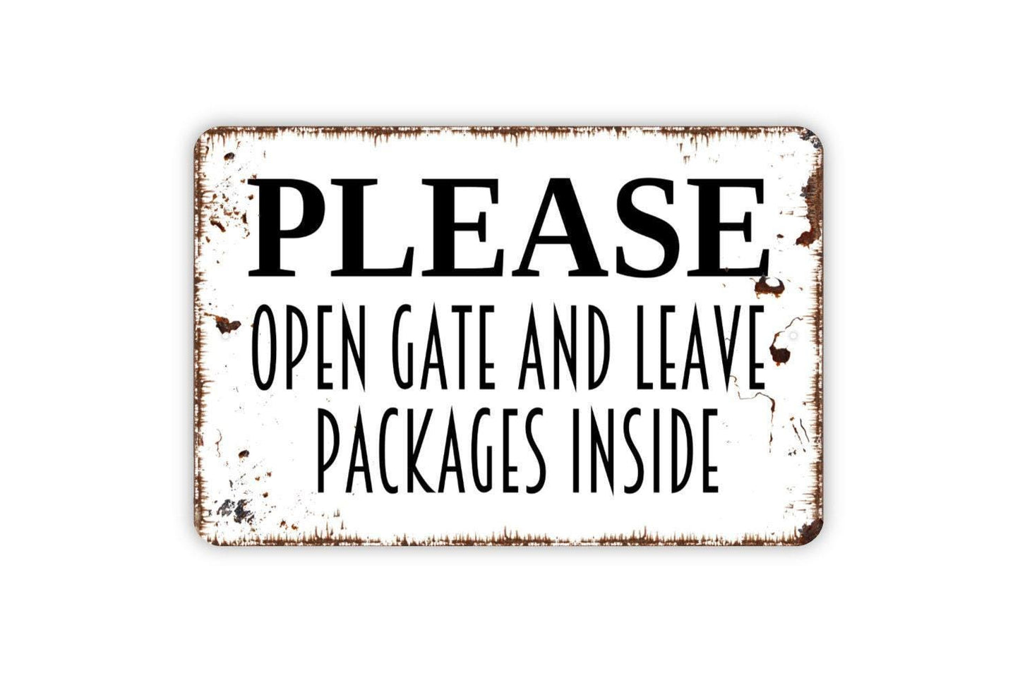 Please Open Gate And Leave Packages Inside Sign - Delivery Instructions Metal Indoor or Outdoor Wall Art