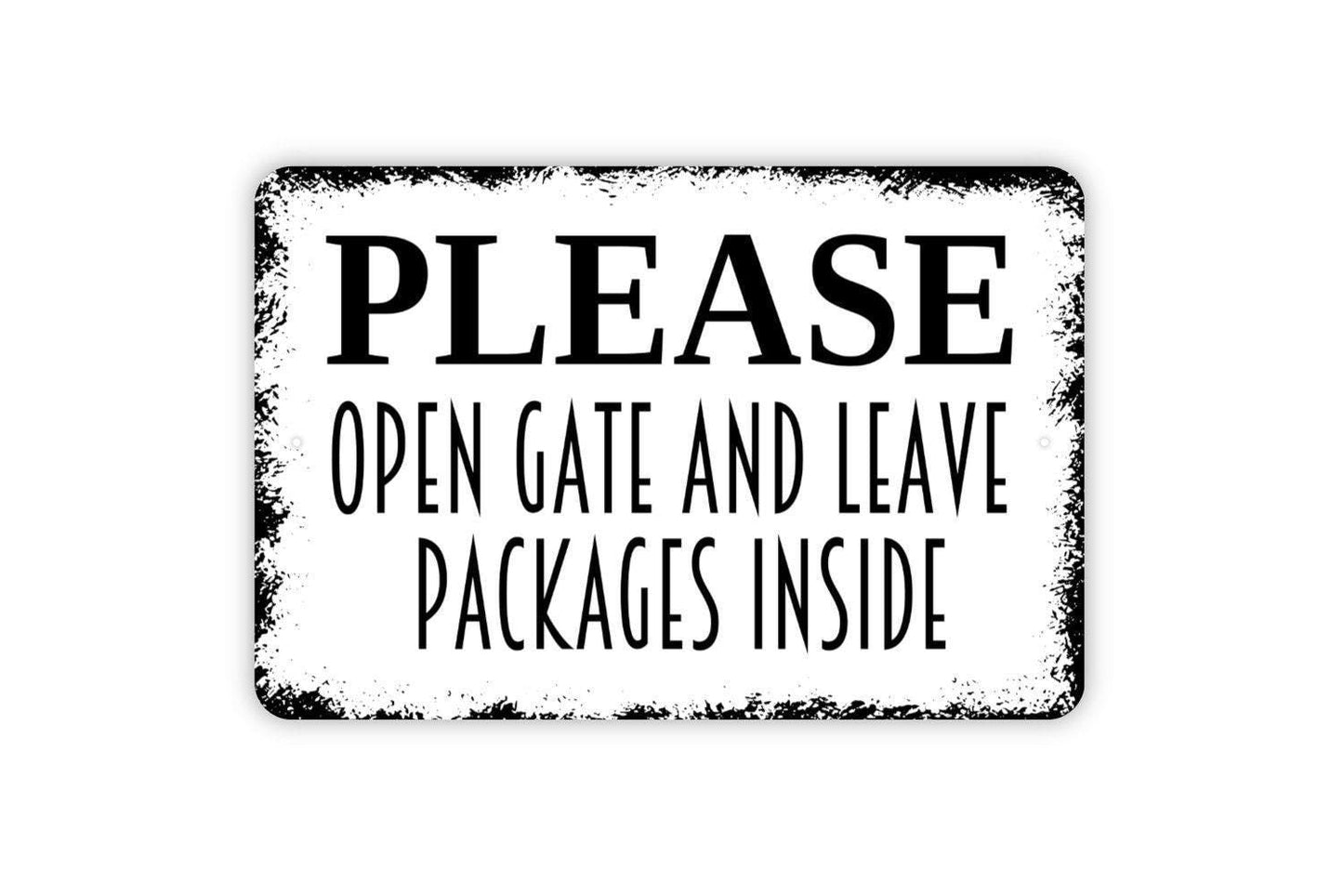 Please Open Gate And Leave Packages Inside Sign - Delivery Instructions Metal Indoor or Outdoor Wall Art