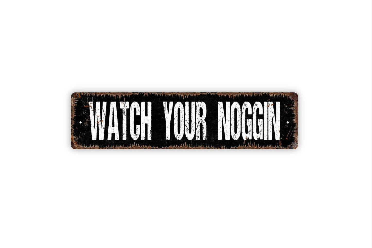 Watch Your Noggin Sign | Funny Safety Wall Decor | Metal Sign or Vinyl Sticker for Workplace, Warehouse, Garage, or Home