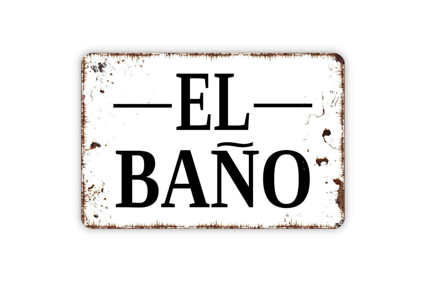 El Bano Sign - Bathroom Restroom Metal Indoor or Outdoor Wall Art