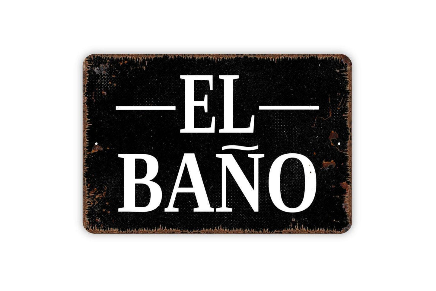 El Bano Sign - Bathroom Restroom Metal Indoor or Outdoor Wall Art