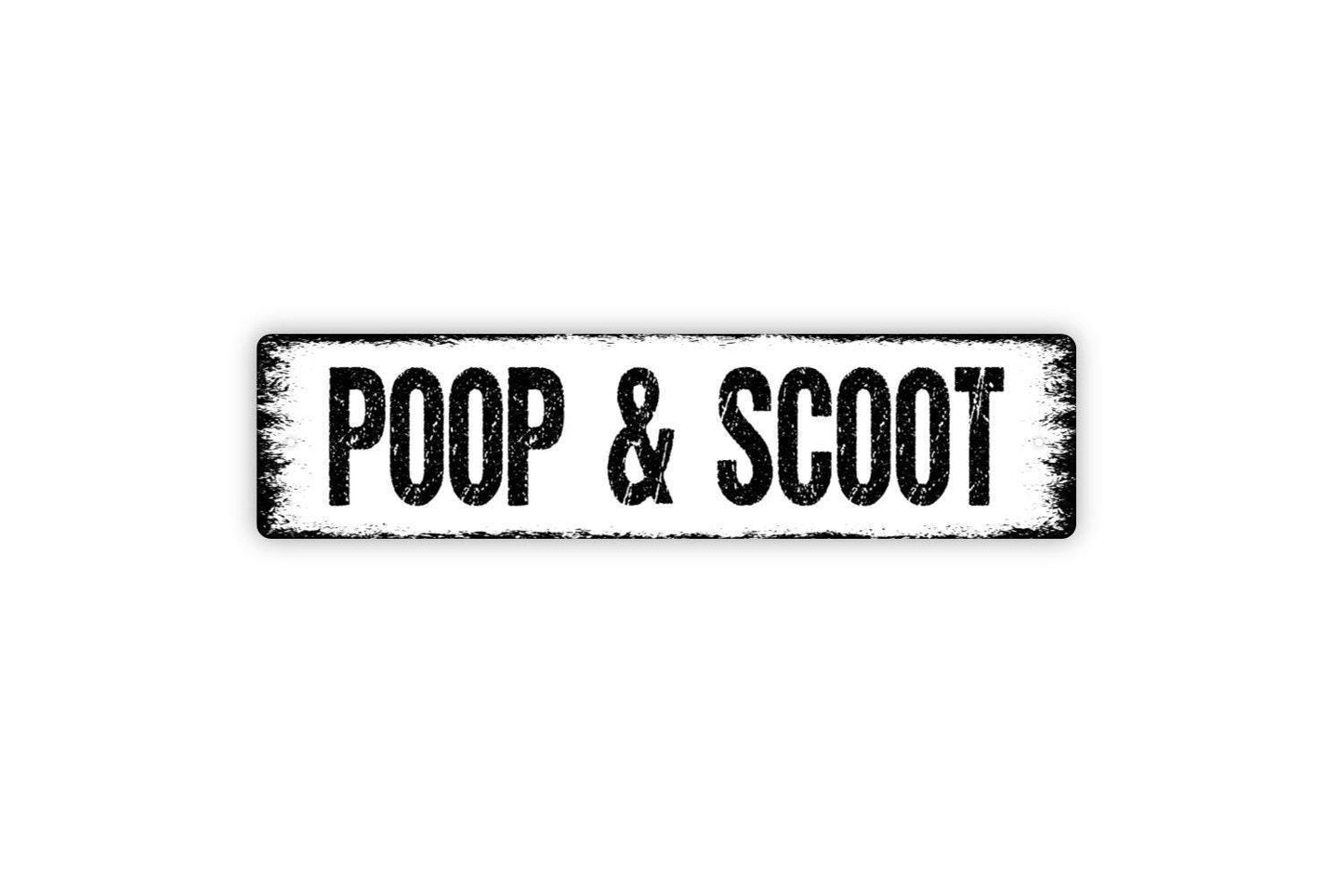 Poop And Scoot Sign - Funny Bathroom Restroom Toilet Pet Deposit Vinyl Sticker Or Metal Street Sign or Door Name Plate Plaque
