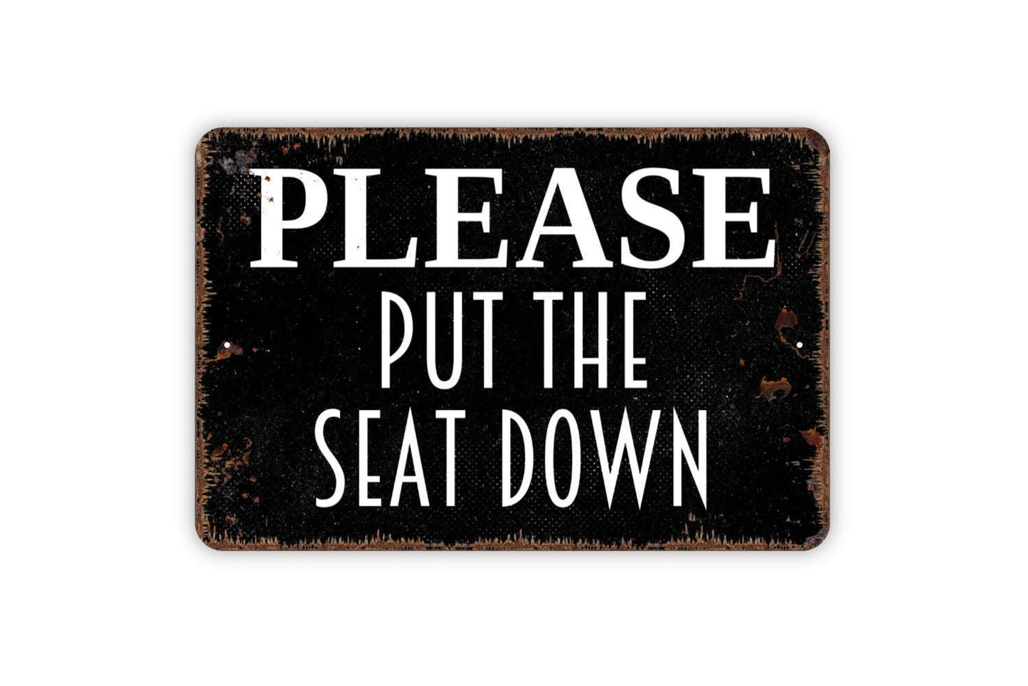 Please Put The Seat Down Sign - Funny Bathroom Restroom Toilet Metal Sign