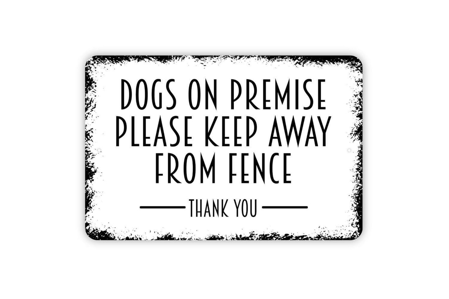 Dogs On Premise Please Keep Away From Fence Sign | Property Safety Wall Decor | Metal Sign or Vinyl Sticker for Yard, Gate, or Home