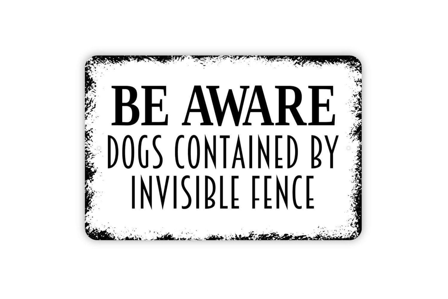 Be Aware Dogs Contained By Invisible Fence Sign | Yard Safety Wall Decor | Metal Sign or Vinyl Sticker for Homes, Lawns, or Properties