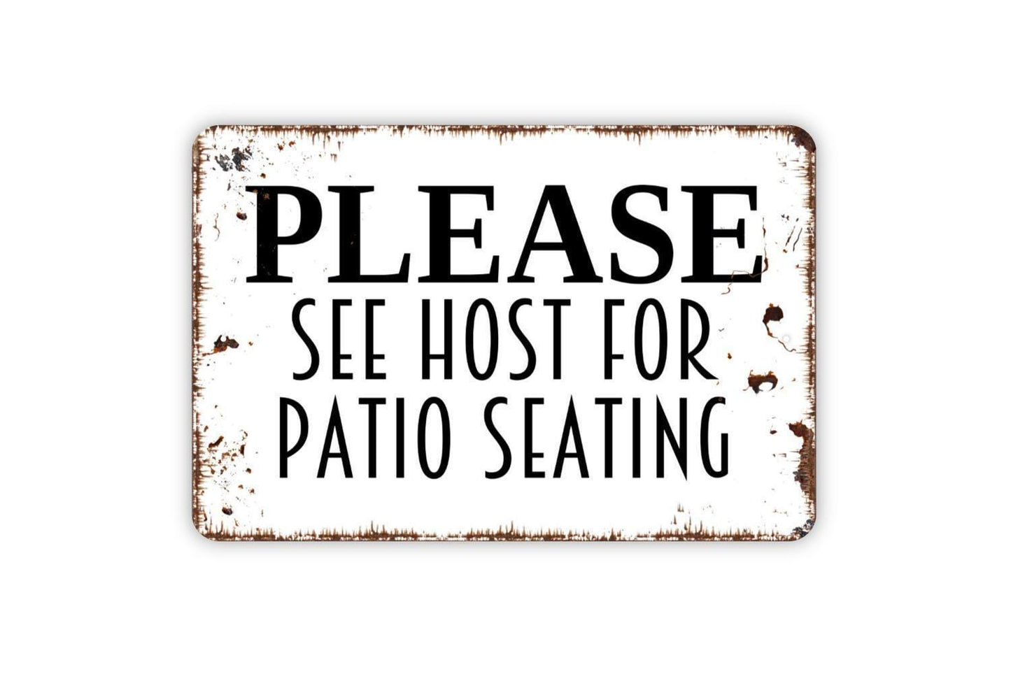 Please See Host For Patio Seating Sign - Host Hostess Restaurant Bar Event Venue Metal Indoor or Outdoor Wall Art