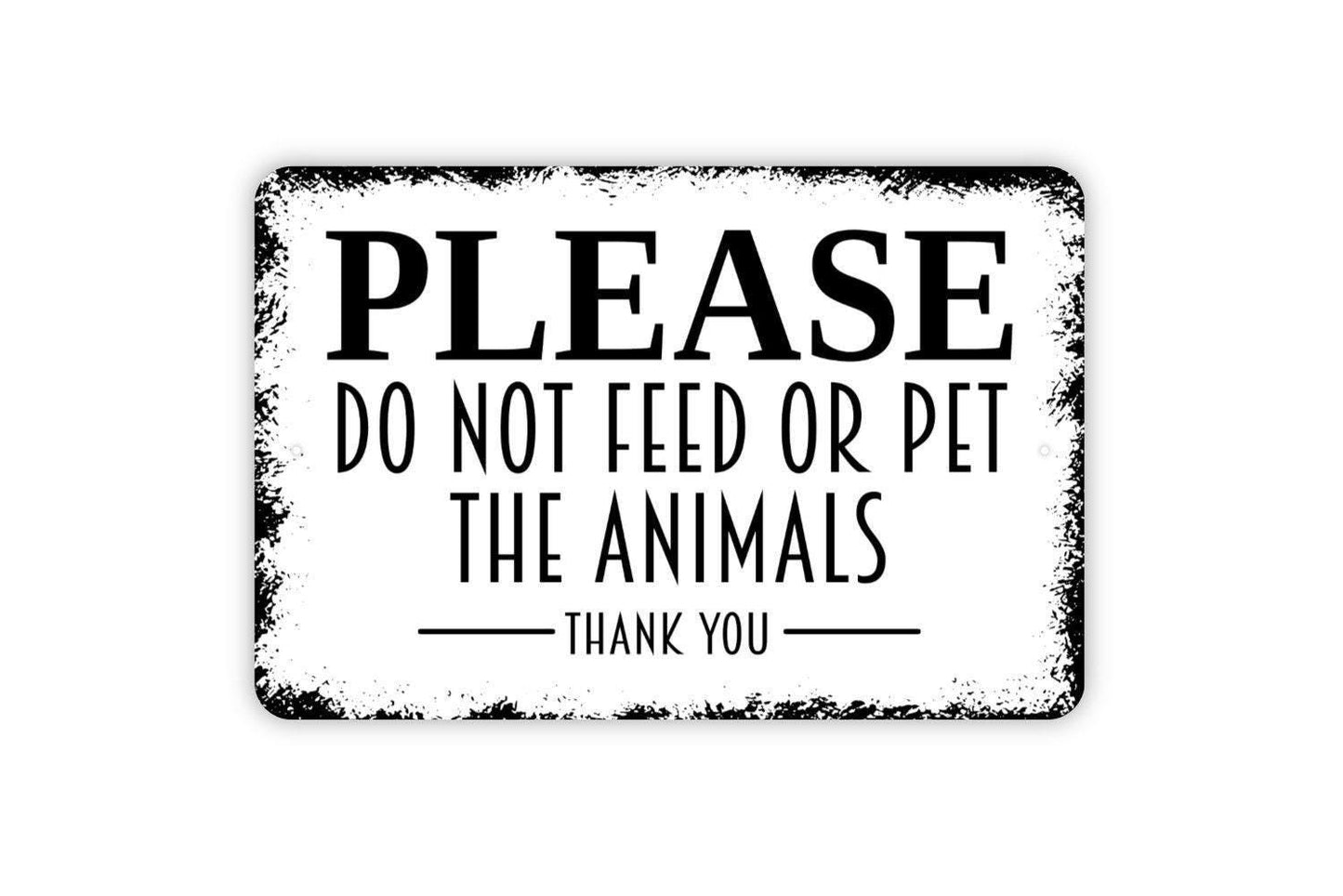 Please Do Not Feed Or Pet The Animals Sign – Rustic Farm Property Barnyard Notice – Funny Farmhouse Animal Metal Sign or Sticker