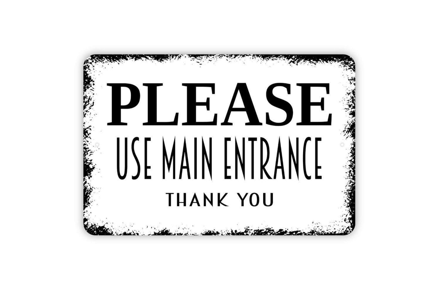 Please Use Main Entrance Sign - Metal Indoor or Outdoor Wall Art