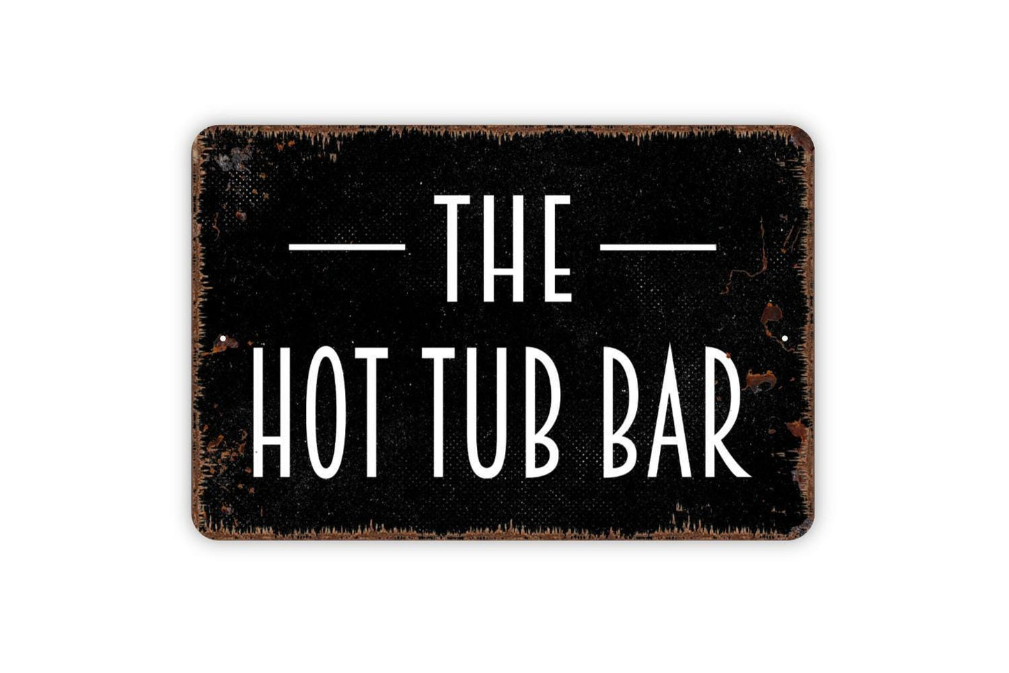 The Hot Tub Bar Sign – Outdoor Patio Wall Decor – Poolside or Backyard Bar Sign – Funny Relaxation Wall Art – Metal Sign or Vinyl Sticker