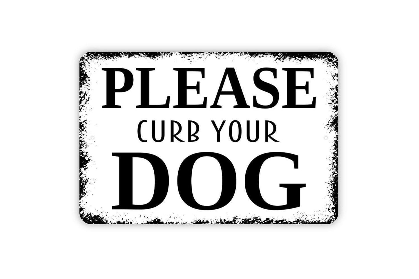 Please Curb Your Dog Sign - Pet Caution Warning Outdoor Or Indoor Metal Wall Art