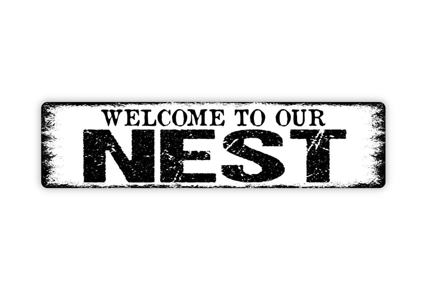 Welcome To Our Nest Sign - Vinyl Sticker Or Metal Street Sign or Door Name Plate Plaque