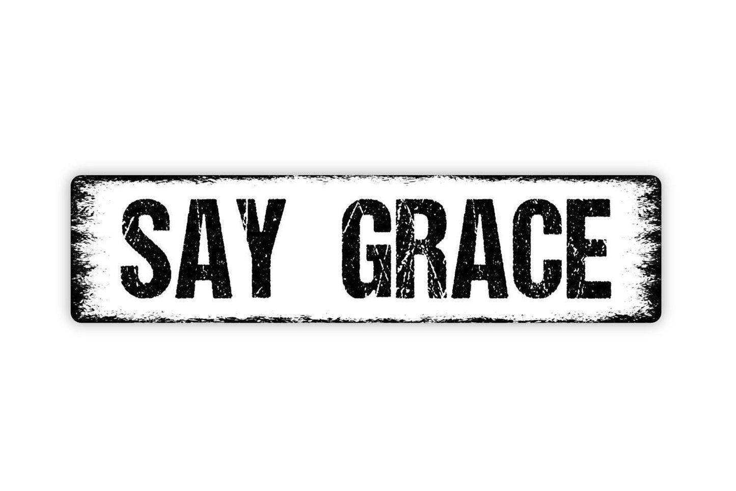 Say Grace Sign - Prayer Christian Verse Pray Dinner Table Bedtime Vinyl Sticker Or Street Metal Sign or Door Name Plate Plaque