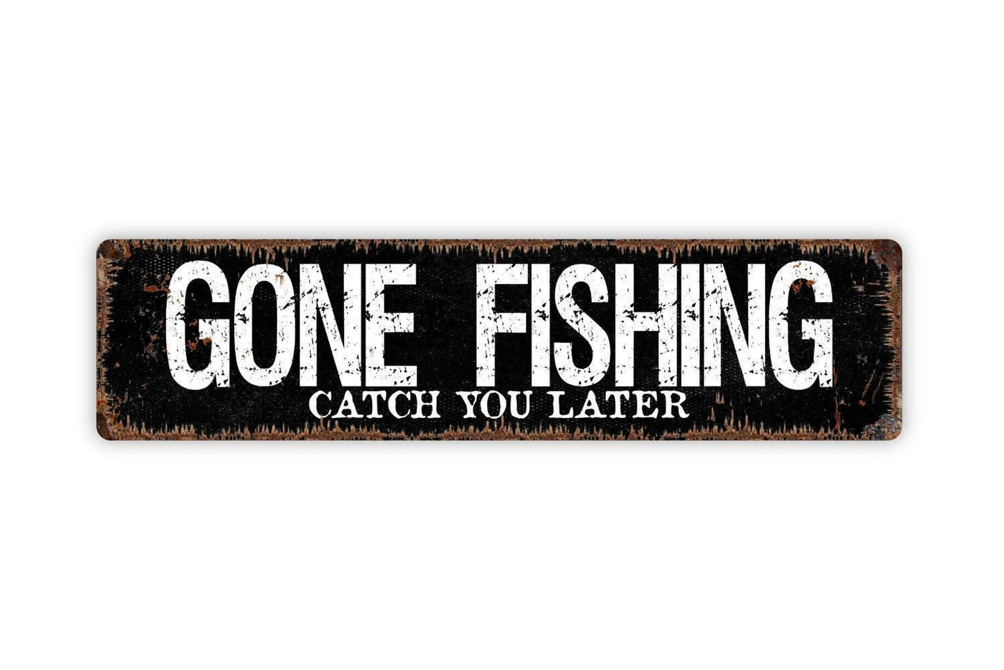 Gone Fishing Catch You Later Sign – Rustic Cabin or Lake House Wall Decor – Fisherman Gift Sign – Metal Sign or Vinyl Sticker