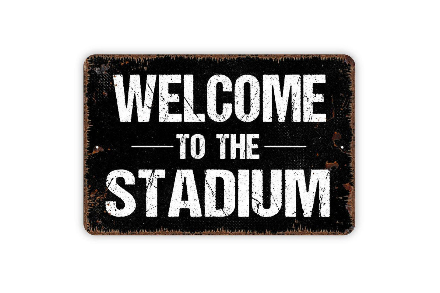Welcome To The Stadium Sign - Metal Wall Art - Indoor or Outdoor